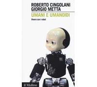 Umani e umanoidi. Vivere con i robot