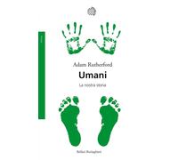 Umani. La nostra storia [Paperback] [May 30, 2019] Rutherford, Adam; Roberts, Al