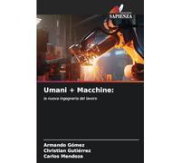Umani + Macchine:: la nuova ingegneria del lavoro