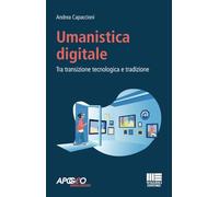 Umanistica digitale. Tra transizione tecnologica e tradizione