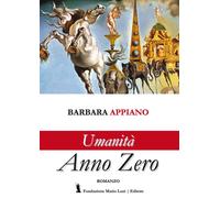 Umanità anno zero - [Fondazione Mario Luzi]