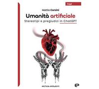 Umanità artificiale. Stereotipi e pregiudizi in ChatGPT