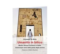 Umanità in bilico. Medici Senza Frontiere in Italia, venticinque anni dalla parte degli esclusi