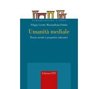 Umanità mediale. Teoria sociale e prospettive educative