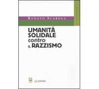Umanità solidale contro il razzismo