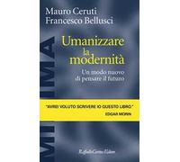 Umanizzare la modernità. Un modo nuovo di pensare il futuro