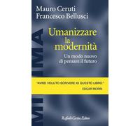 Umanizzare la modernità. Un modo nuovo di pensare il futuro