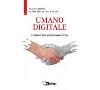 Umano digitale. Verso un'etica dell'innovazione