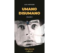 Umano disumano (Vol. 2)