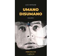 Umano Disumano. Vol. 2 - - 2025