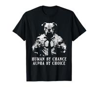 Umano per caso Alpha per scelta - Divertente Alpha Bulldog Meme Maglietta