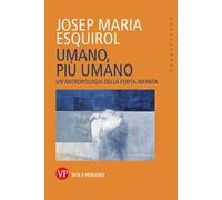 Umano, più umano. Un'antropologia della ferita infinita