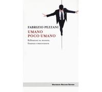 Umano poco umano. Riflessioni su moneta, finanza e macrousura - 2