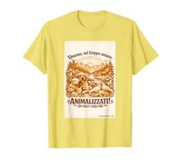 Umano, Sei Troppo Umano. Animalizzati! Maglietta