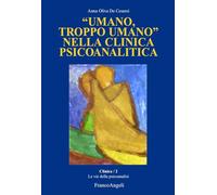 «Umano, troppo umano» nella clinica psicoanalitica