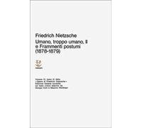 Umano, troppo umano. Vol. 2: Scelta di frammenti postumi (1878-1879)