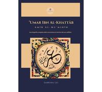 Umar Ibn Al-Kha?? ab, Amir Al-Mu? minin: Una biografia completa dalla conv...