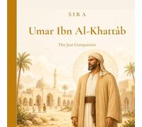 Umar Ibn Al-Khattâb: The Just Companion