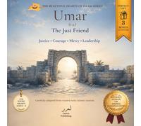 Umar (r.a.): The Just Friend: Featuring Premium Illustrations Without Human or Animal Figures: A Heartwarming Story About Justice, Courage, Mercy, and Leadership for Children Ages 3-6