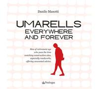 Umarells Everywhere and Forever [Paperback] [Jul 28, 2025] Masotti Maso, Danilo