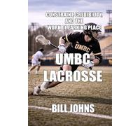 UMBC Lacrosse: Constraint, Credibility, and the Work of Earning Place