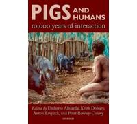 Umberto Albarella Keith Dobney Anton Ervynck Pigs and Humans (Copertina rigida)