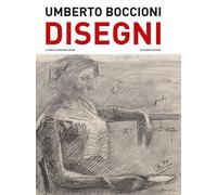 Umberto Boccioni. Disegni del Castello Sforzesco di Milano. Ediz. illustra...