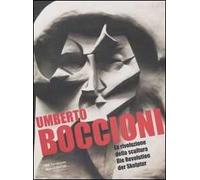 Umberto Boccioni. La rivoluzione della scultura-Die Revolution der Skulptur
