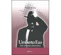 Umberto Eco. Arte semiotica letteratura