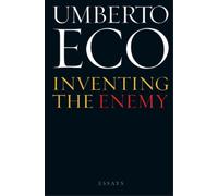 Umberto Eco Inventing the Enemy (Tascabile)