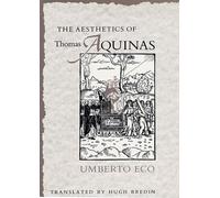 The Aesthetics of Thomas Aquinas by Umberto Eco