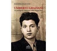 Umberto Graziani. Un partigiano abruzzese nella Brigata Rab