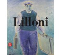 Umberto Lilloni. Catalogo ragionato. Ediz. illustrata