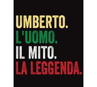 Umberto L'uomo Il Mito La Leggenda: Diario a righe vuote con nome Umberto sulla copertina, ottimo regalo per Umberto, 120 pagine - (8x10) pollici