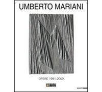 Umberto Mariani. Opere 1991-2009. Ediz. illustrata