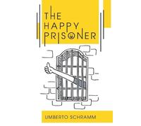 Umberto Schramm The Happy Prisoner (Tascabile)