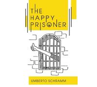 Umberto Schramm The Happy Prisoner (Tascabile)