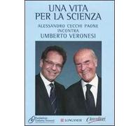 Umberto Veronesi. Una vita per la scienza. Con 2 DVD