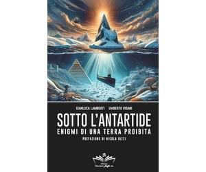 Umberto Visani Gianluca Lamberti Sotto l'Antartide (Tascabile)