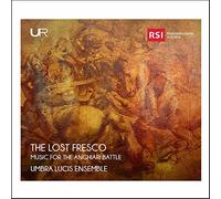 Umbra Lucis Ensemble - The Lost Fresco Musica Per La Battaglia D Anghiari