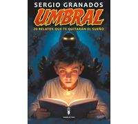 UMBRAL: 20 relatos que te quitarán el sueño