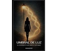Umbral de Luz: El Experimento Que Abrió lo Imposible