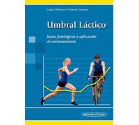 Umbral láctico : bases fisiológicas y aplicación al entrenamiento