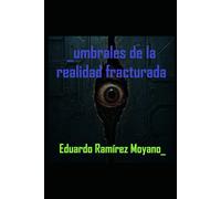 UMBRALES DE LA REALIDAD FRACTURADA