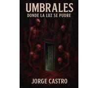 Umbrales donde la Luz se Pudre: 7