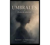 Umbrales: El arte de volver a ti