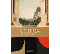 Umbria. Anima tempo bellezza