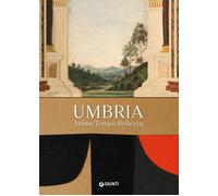 Umbria. Anima tempo bellezza - AA.VV.