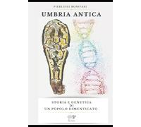 Umbria Antica: Storia e genetica di un popolo dimenticato
