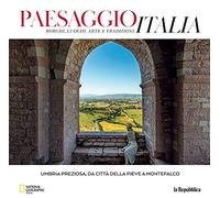 Umbria preziosa, da Città della Pieve a Montefalco. Paesaggio Italia. Vol. 1